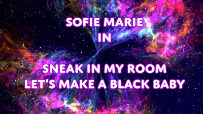 SofieMarie Sneak Into My Room Lets Make A Baby