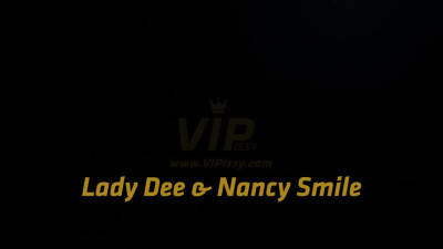 VIPissy Lady Dee And Nancy Smile