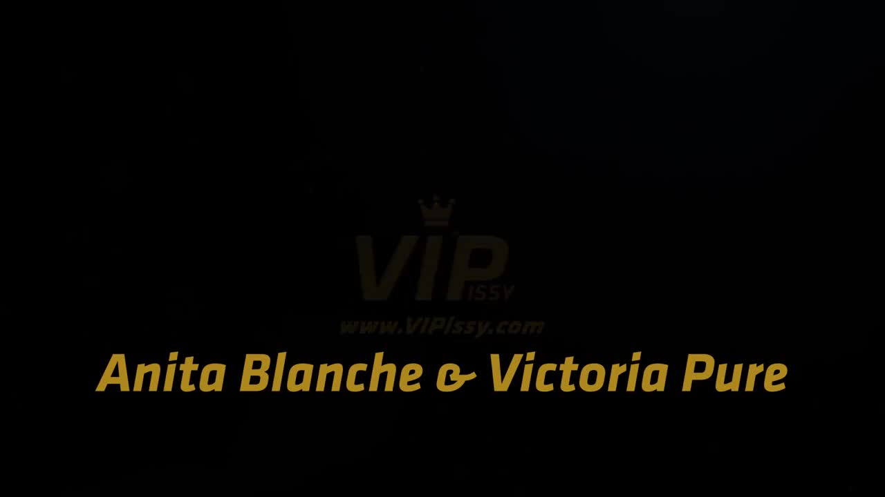 VIPissy Anita Blanche And Victoria Pure - Porn video | ePornXXX