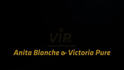 VIPissy Anita Blanche And Victoria Pure