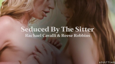 ForbiddenSeductions Rachael Cavalli and Reese Robbins Seduced By The Sitter