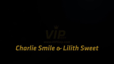 VIPissy Charlie Smile And Lilith Sweet