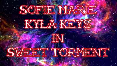SofieMarie Sweet Torment With Kyla Keys