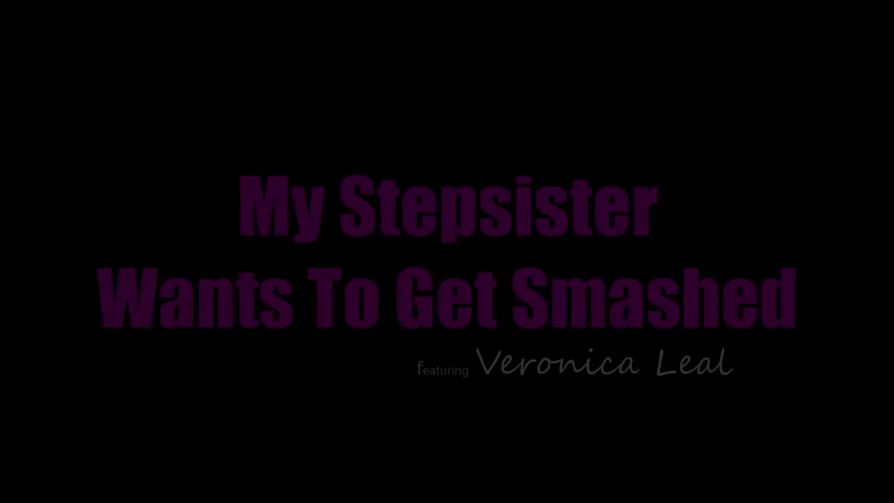 NubilesPorn Veronica Leal My Stepsister Wants To Get Smashed - Porn video | ePornXXX