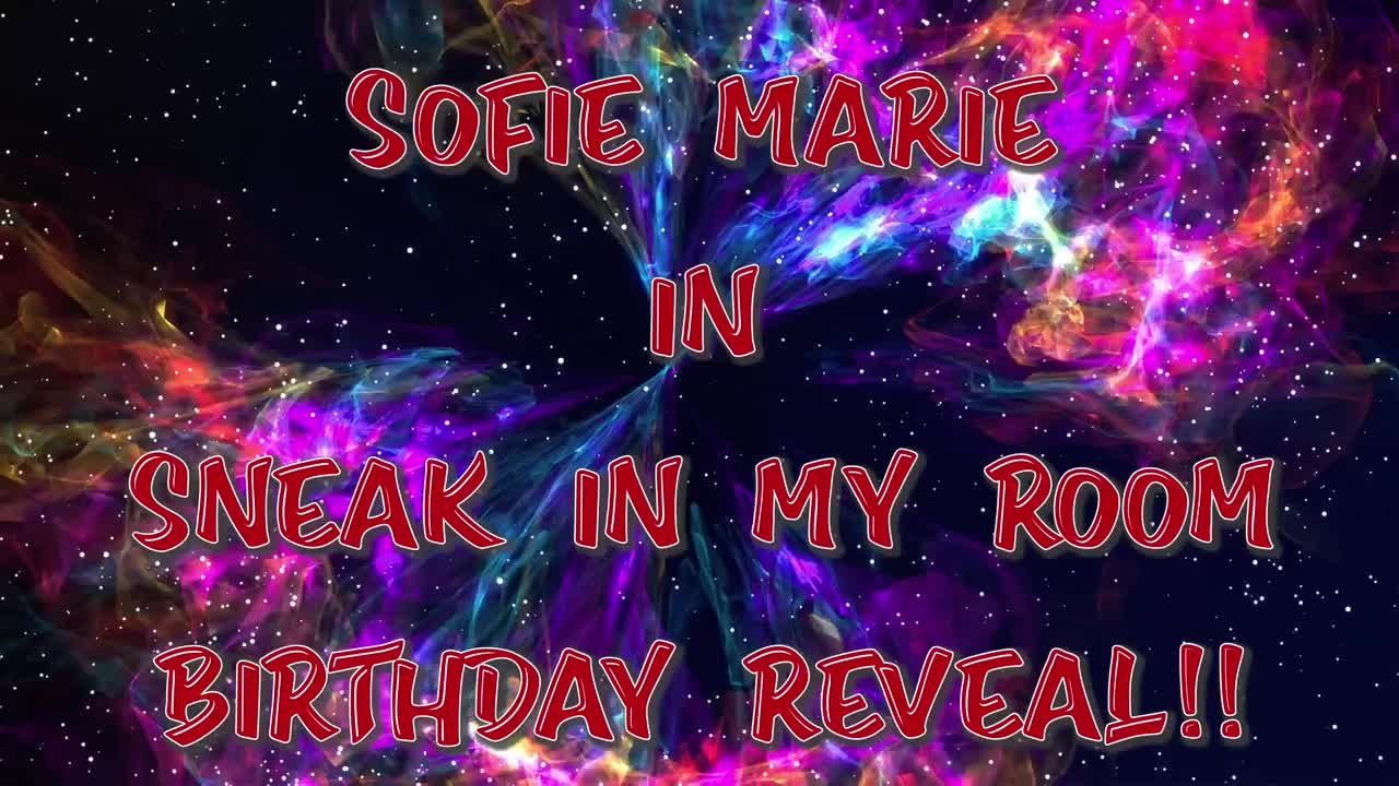 SofieMarie Sneak Into My Room Birthday Reveal - Porn video | ePornXXX