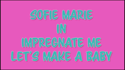 SofieMarie Impregnate Me