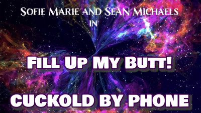 SofieMarie Cuckold By Phone Fill Up My Butt