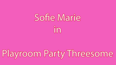 SofieMarie Playroom Party Threesome With Carmen Valentina