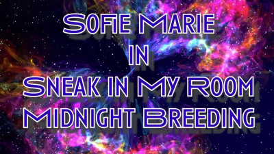 SofieMarie Sneak Into My Room Midnight Breeding