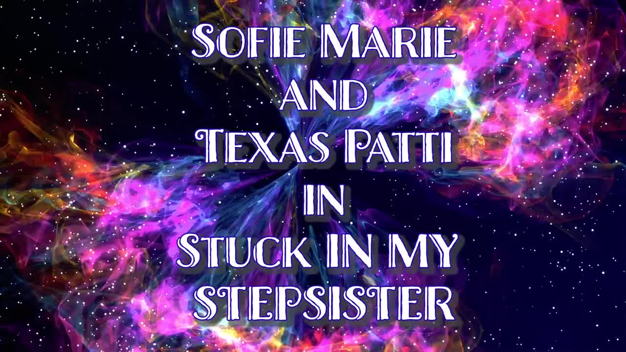 SofieMarie Stuck In My Stepsister Part With Texas Patti - Porn video | ePornXXX