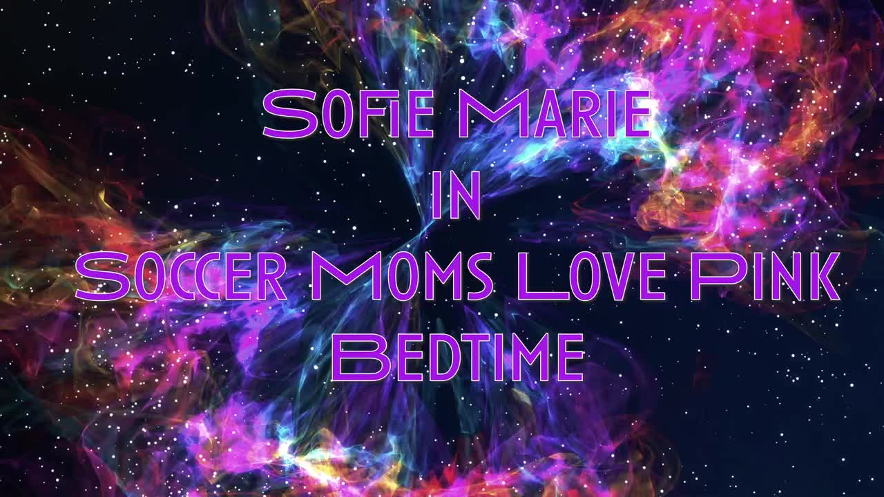 SofieMarie Soccer Moms Love Pink Bedtime With Sophia West - Porn video | ePornXXX