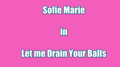 SofieMarie Let Me Drain Your Balls