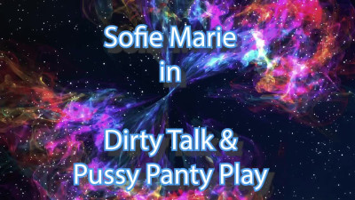 SofieMarie Dirty Talk And Pussy Panty Play