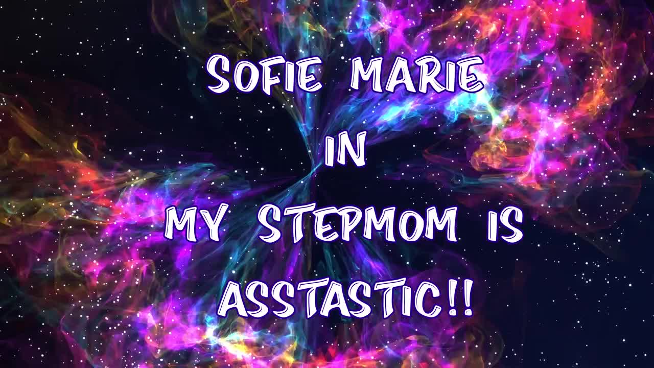 SofieMarie My Stepmom Is Asstastic - Porn video | ePornXXX