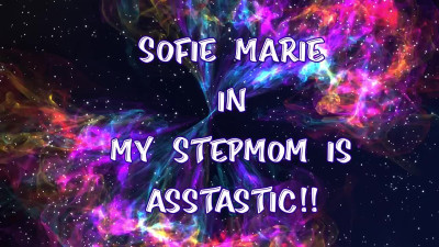 SofieMarie My Stepmom Is Asstastic