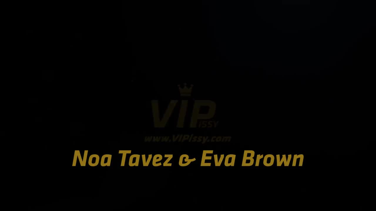 VIPissy Eva Brown And Noa Tavez Piss And Fist - Porn video | ePornXXX
