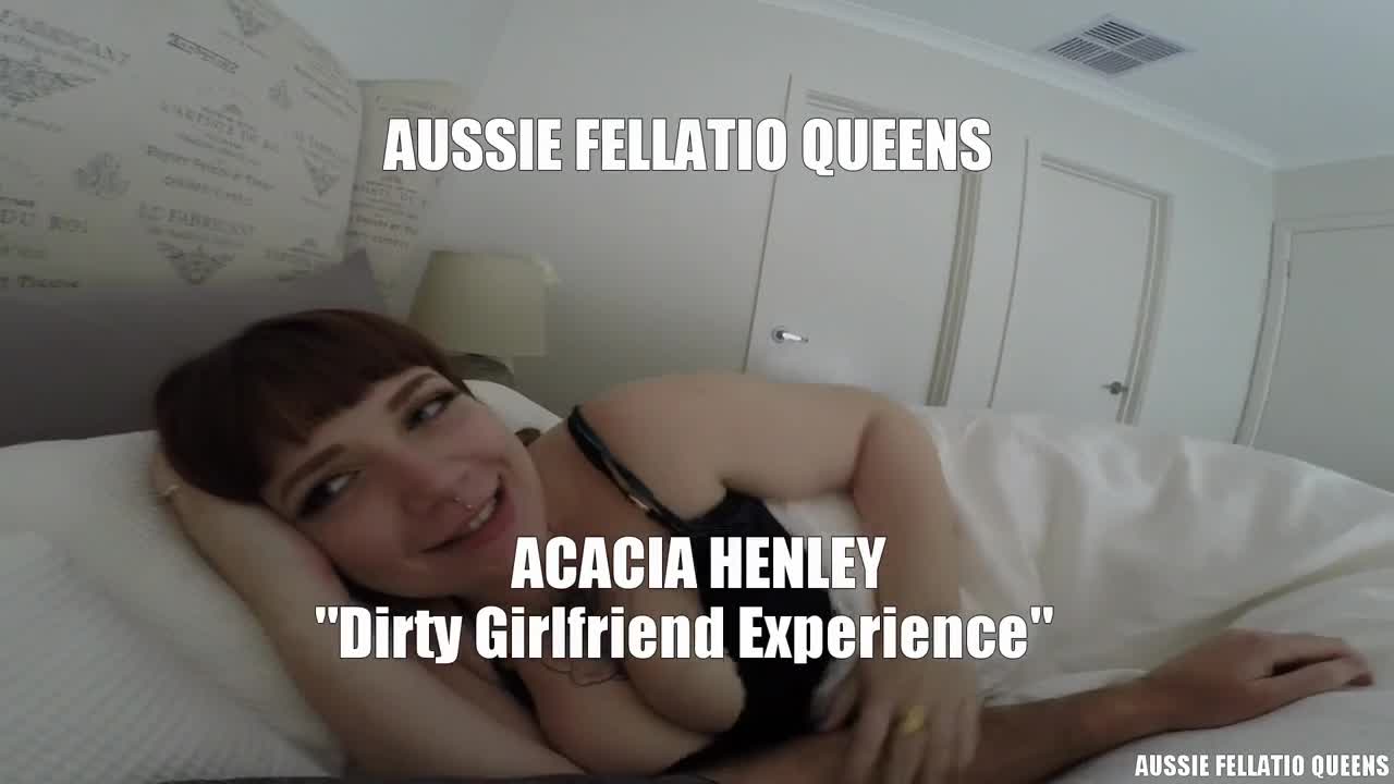 AussieFellatioQueens Acacia Henley Dirty Girlfriend Experience - Porn video | ePornXXX