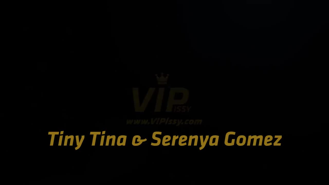 VIPissy Serenya Gomez And Tiny Tina Babes Get Wet - Porn video | ePornXXX