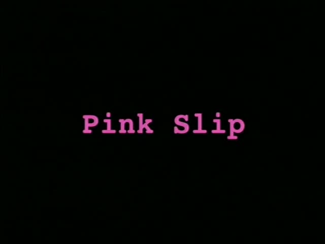 Pink Slip WEBRiP - Porn video | ePornXXX