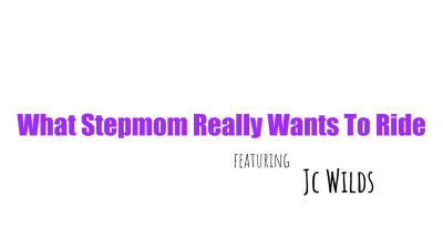 BrattyMILF JC Wilds What Stepmom Really Wants To Ride