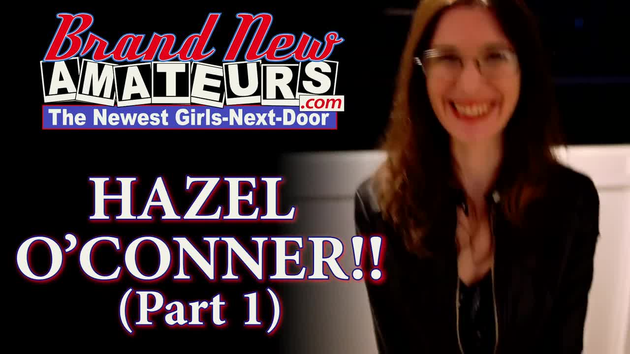 BrandNewAmateurs Hazel Oconnor Part - Porn video | ePornXXX