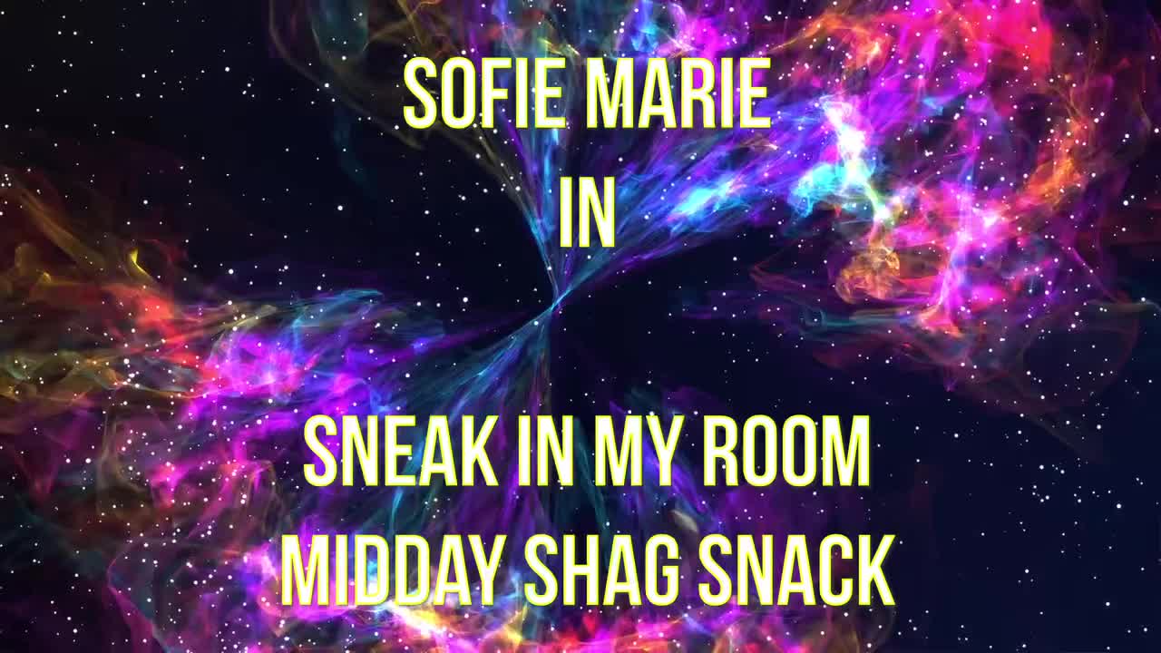 SofieMarie Sneak Into My Room Midday Shag Snack - Porn video | ePornXXX