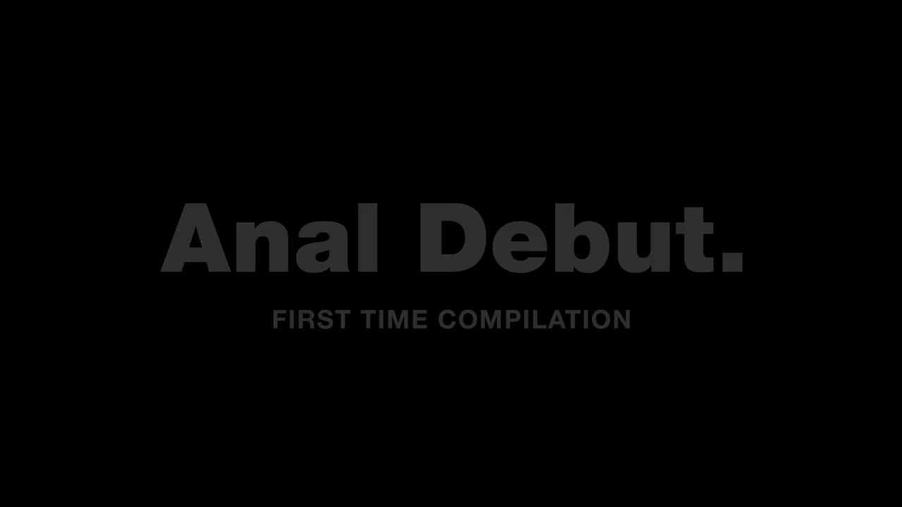 TushyRaw Anal Debut Compilation - Porn video | ePornXXX