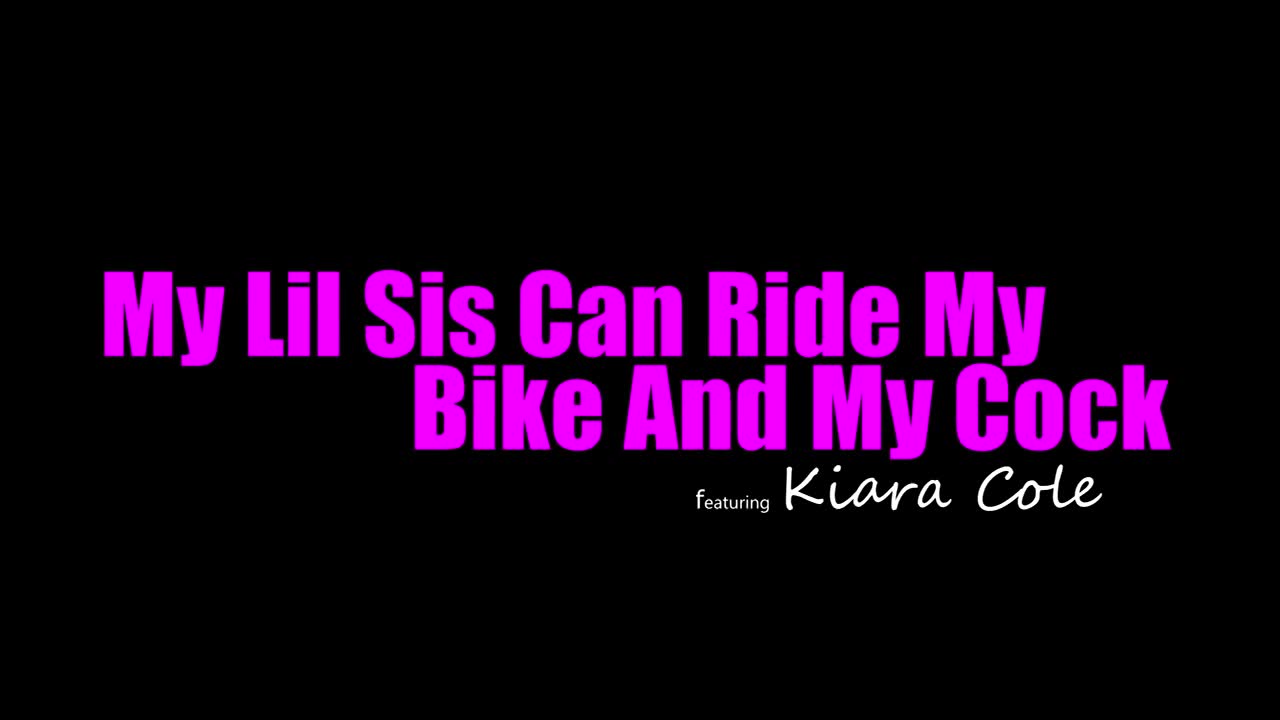PetiteHDPorn Kiara Cole My Lil Sis Can Ride My Bike And My Cock - Porn video | ePornXXX