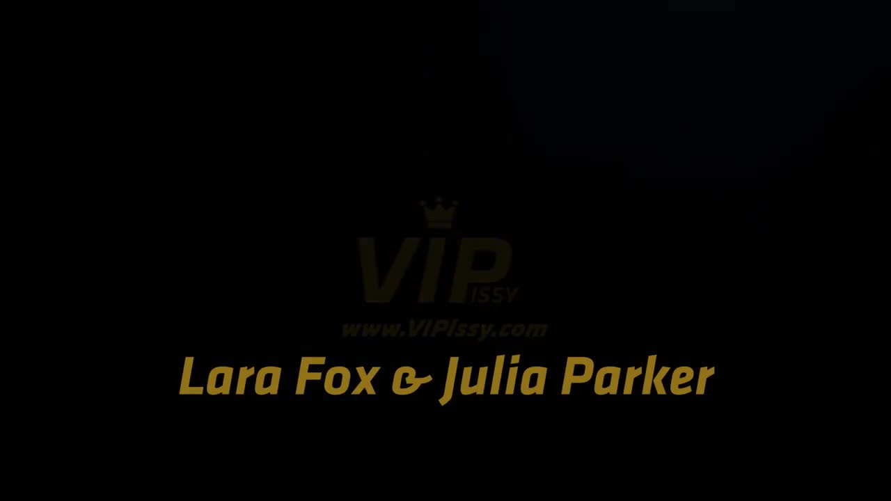 VIPissy Julia Parker And Lara Fox Blonde Meets Brunette - Porn video | ePornXXX