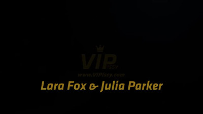 VIPissy Julia Parker And Lara Fox Blonde Meets Brunette