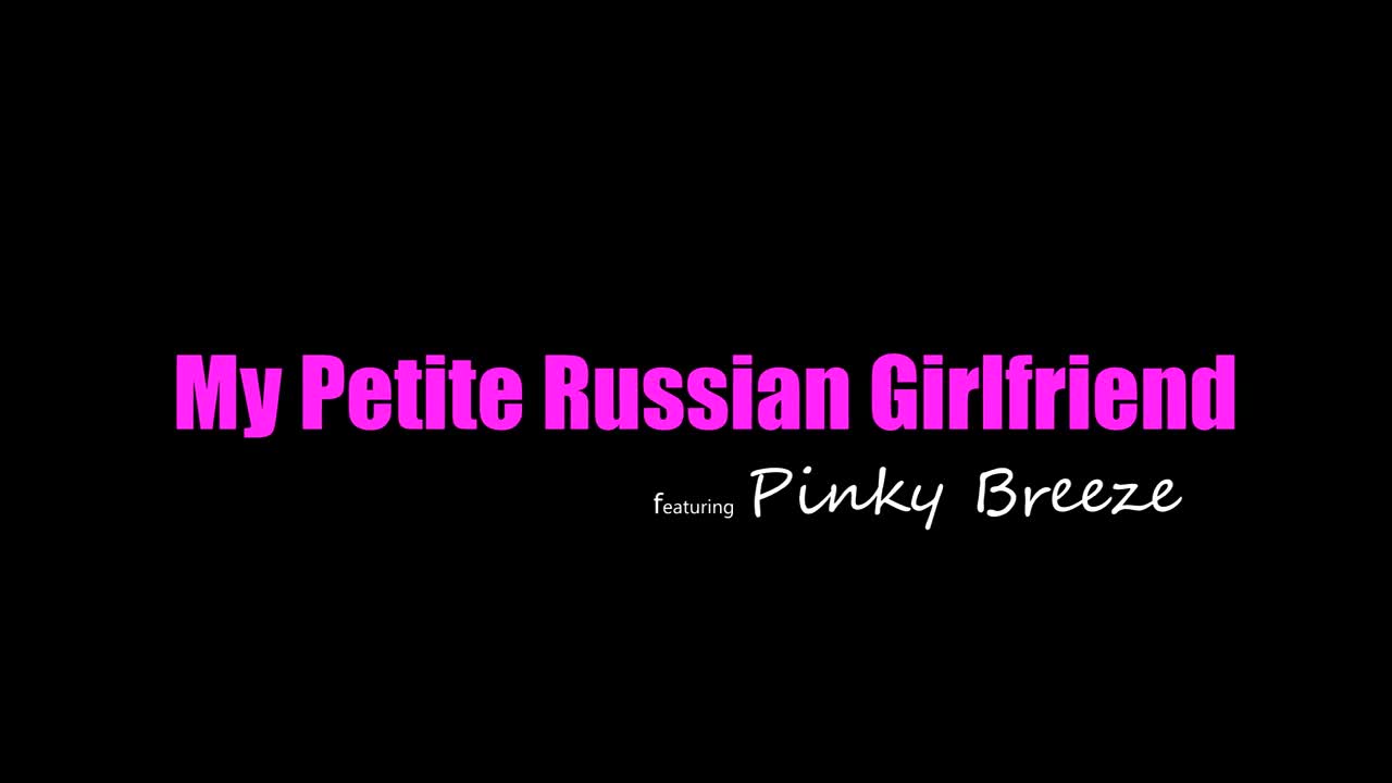PetiteHDPorn Pinky Breeze My Petite Russian Girlfriend - Porn video | ePornXXX