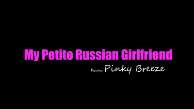 PetiteHDPorn Pinky Breeze My Petite Russian Girlfriend
