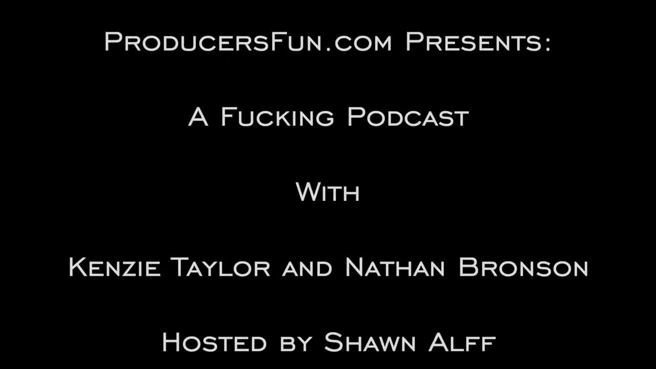 ProducersFun Kenzie Taylor And Nathan Bronson Fucking Podcast - Porn video | ePornXXX