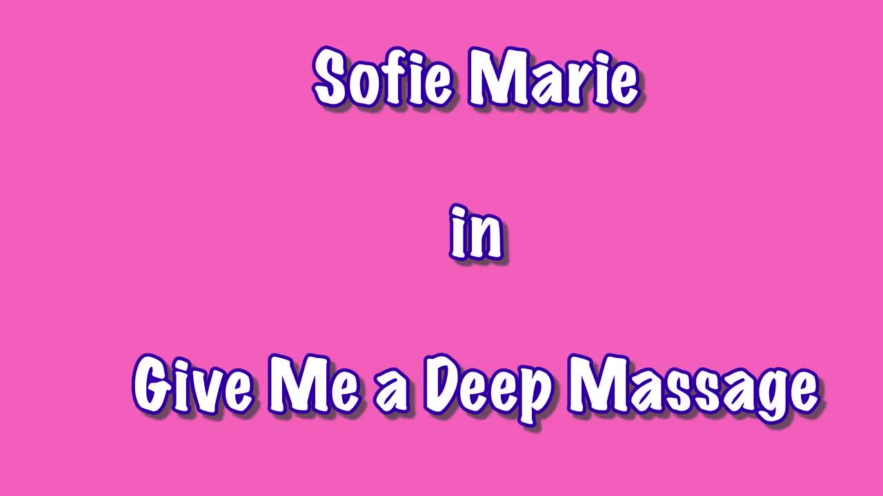 SofieMarie Give Me A Deep Massage - Porn video | ePornXXX