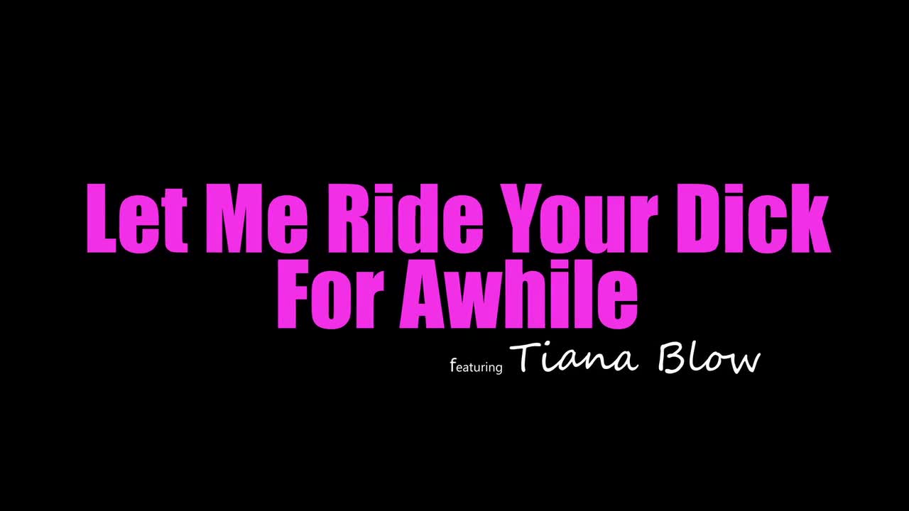BrattySis Tiana Blow Let Me Ride Your Dick For Awhile - Porn video | ePornXXX