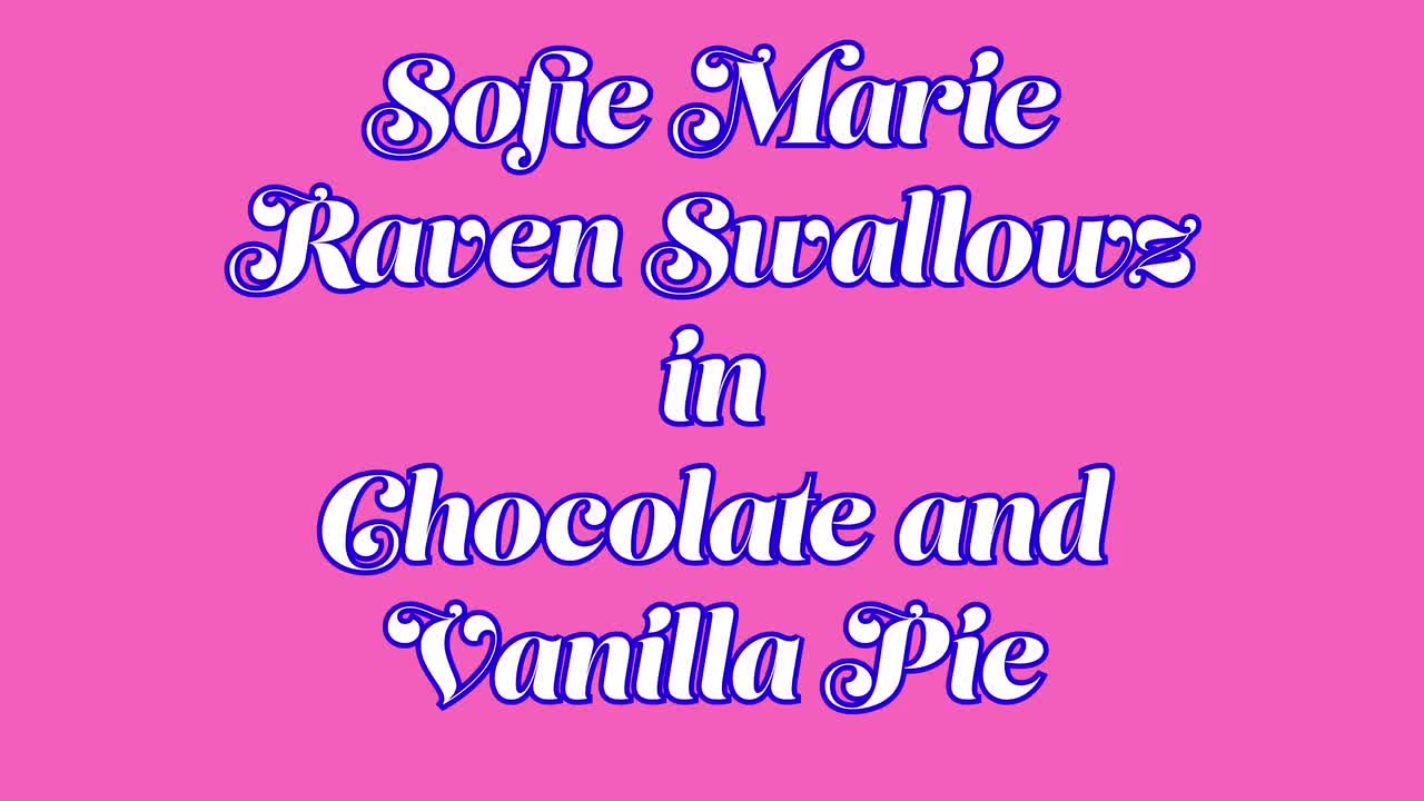 SofieMarie Chocolate And Vanilla Pie With Raven Swallowz - Porn video | ePornXXX